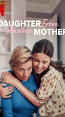 Daughter From Another Mother : ลูกคนละแม่ Season 2 (2021) ซับไทย Ep 1-8 จบ