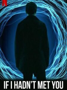 If I Hadn’t Met You : ถ้าเราไม่ได้พบกัน Season 1 (2018) ซับไทย Ep 1-10 จบ