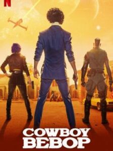 Cowboy Bebop: คาวบอย บีบ๊อป Season 1 (2021) ซับไทย Ep 1-10 จบ