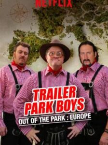 Trailer Park Boys Out of the Park-Europe : เทรลเลอร์ พาร์ค บอยส์ ออกจากลานจอด- ยุโรป Season 1 (2016) ซับไทย Ep 1-8 จบ